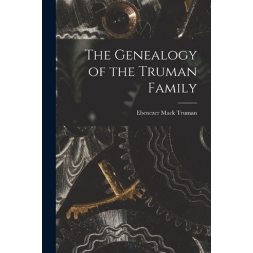 (영문도서) The Genealogy of the Truman Family Paperback, Hassell Street Press, English, 9781014147448