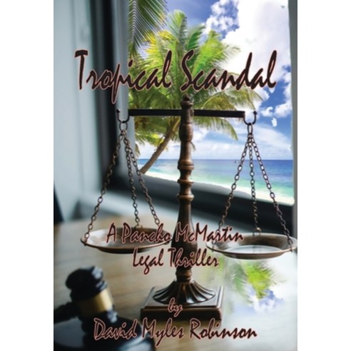 (영문도서) Tropical Scandal - A Pancho McMartin Legal Thriller Hardcover, Bluewaterpress LLC, English, 9781604521931