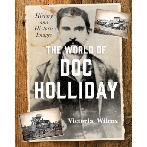 The World of Doc Holliday: History and Historic Images Hardcover, Two Dot Books