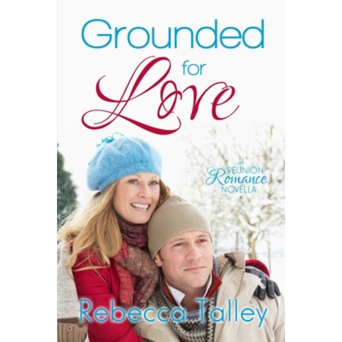 (영문도서) Grounded for Love: Sweet Reunion Romance Paperback, Independently Published, English, 9798836774264