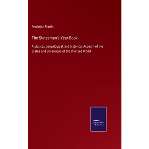 (영문도서) The Statesman''s Year-Book: A statical genealogical and historical Account of the States and... Hardcover, Salzwasser-Verlag Gmbh, English, 9783752524536