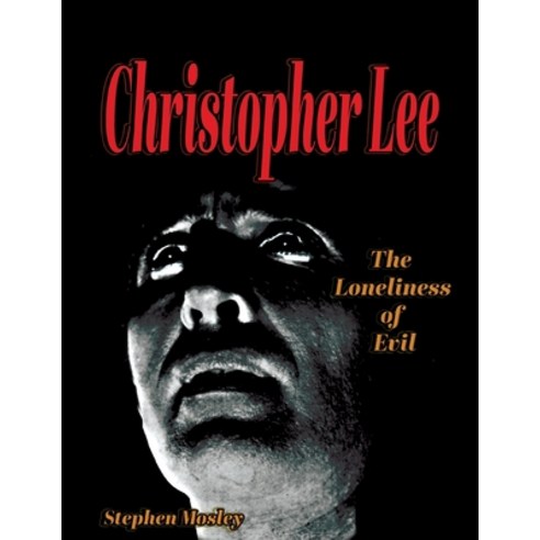 (영문도서) Christopher Lee: The Loneliness of Evil Paperback, Midnight Marquee Press, Inc., English, 9781644301289