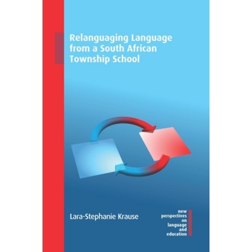 (영문도서) Relanguaging Language from a South African Township School Paperback, Multilingual Matters Limited, English, 9781800412118