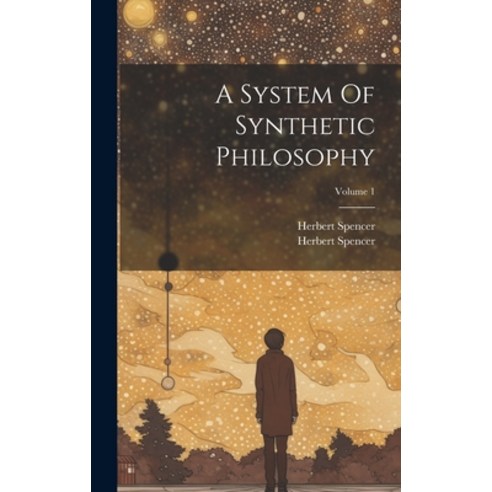 (영문도서) A System Of Synthetic Philosophy; Volume 1 Hardcover, Legare Street Press, English, 9781020990267