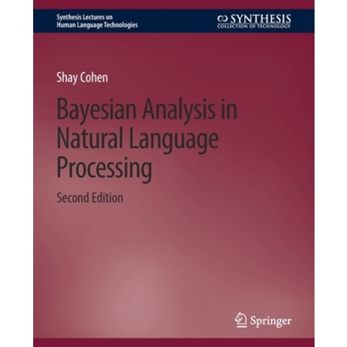 (영문도서) Bayesian Analysis in Natural Language Processing Second Edition Paperback, Springer, English, 9783031010422
