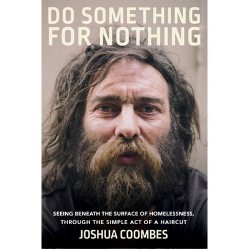Do Something for Nothing: Seeing Beneath the Surface of Homelessness Through the Simple Act of a Ha... Paperback, Akashic Books