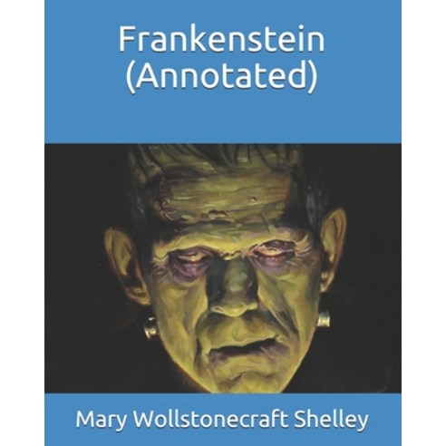 Frankenstein (Annotated) Paperback, Independently Published, English, 9798747746107