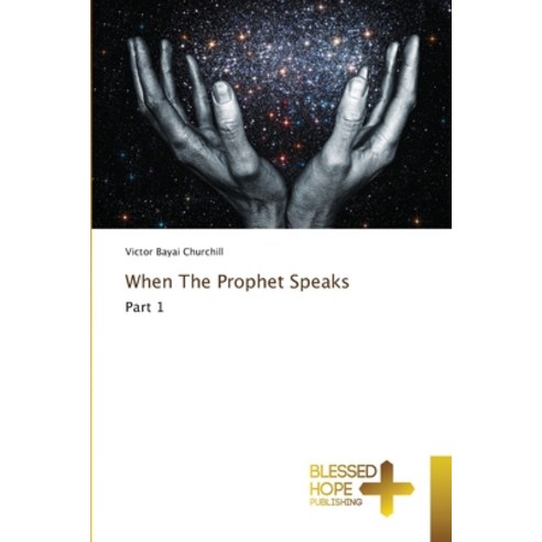 When The Prophet Speaks Paperback, Blessed Hope Publishing, English, 9786137936764