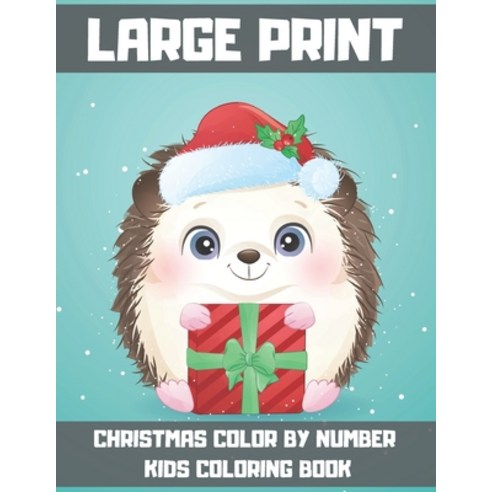 Large Print Christmas Color By Number Kids Coloring Book: An Amazing Christmas Coloring Book For Kid... Paperback, Independently Published, English, 9798697826430