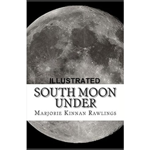 South Moon Under Illustrated Paperback, Independently Published, English, 9798746641939