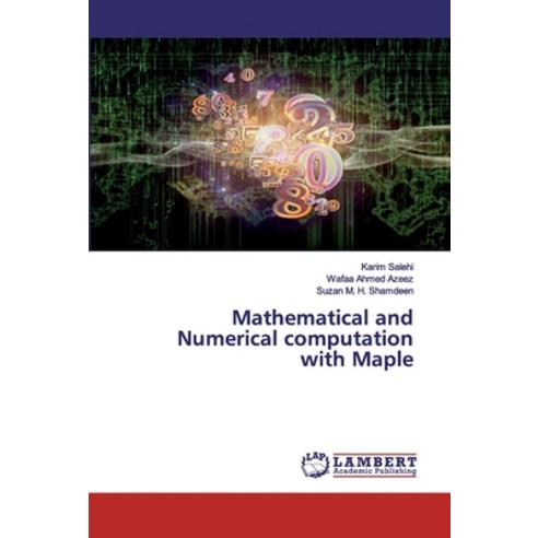 Mathematical and Numerical computation with Maple Paperback, LAP Lambert Academic Publishing