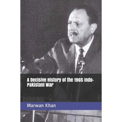 (영문도서) A Decisive History of the 1965 Indo-Pakistani War Paperback, Independently Published, English, 9781719872140