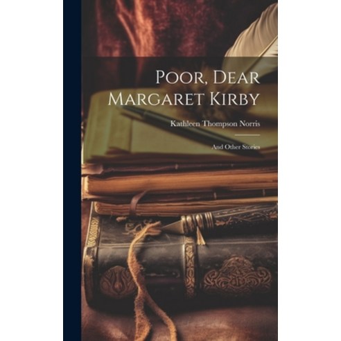 (영문도서) Poor Dear Margaret Kirby: And Other Stories Hardcover, Legare Street Press, English, 9781019423028