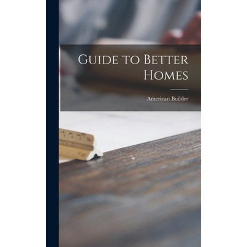 (영문도서) Guide to Better Homes Hardcover, Hassell Street Press, English, 9781013744655