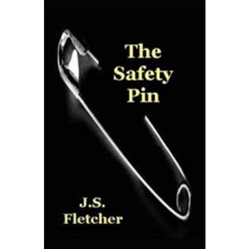 (영문도서) The Safety Pin Joseph Smith Fletcher: (Fiction short stories Classic) [Annotated] Paperback, Independently Published, English, 9798463626257
