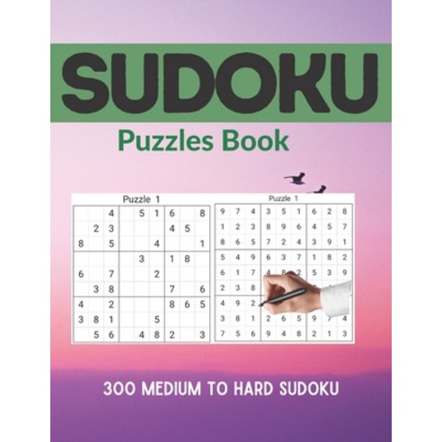 (영문도서) Sudoku Puzzles Book: 300 Medium to Hard Sudoku Puzzles book for adults and kids with Solution... Paperback, Independently Published, English, 9798516287657