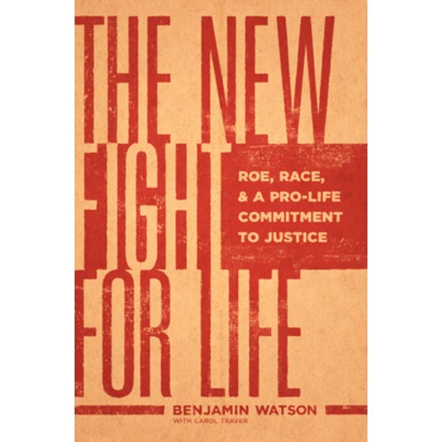 (영문도서) The New Fight for Life: Roe Race and a Pro-Life Commitment to Justice Paperback, Tyndale Momentum, English, 9781496481443