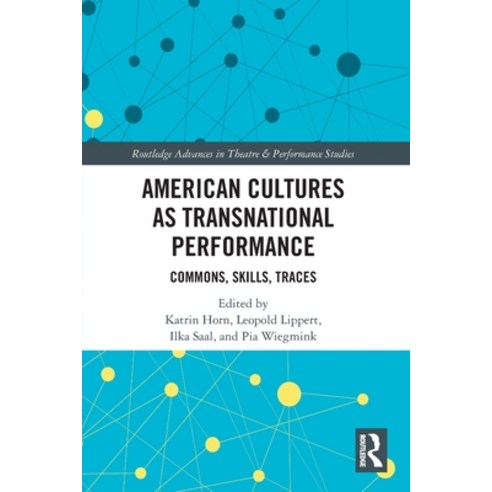 (영문도서) American Cultures as Transnational Performance: Commons Skills Traces Paperback, Routledge, English, 9780367501341