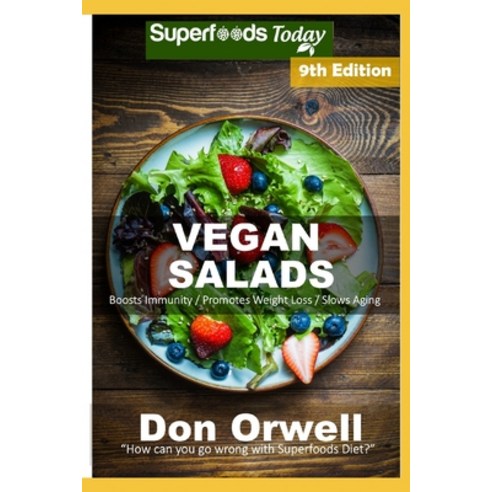 Vegan Salads: Over 65 Vegan Quick and Easy Gluten Free Low Cholesterol Whole Foods Recipes full of A... Paperback, Independently Published