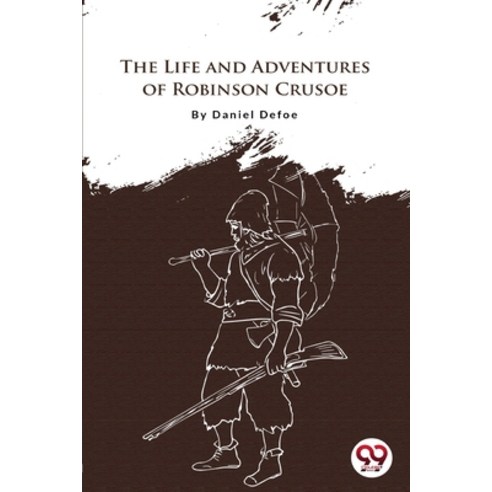 (영문도서) The Life And Adventures Of Robinson Crusoe Paperback, Double 9 Booksllp, English, 9789356562783
