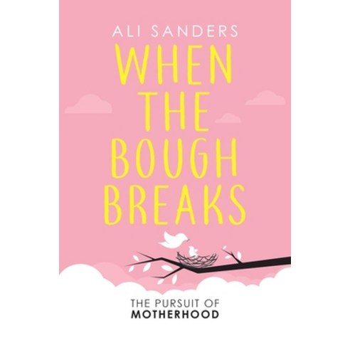 (영문도서) When the Bough Breaks: The Pursuit of Motherhood Paperback, Trigger Publishing, English, 9781837961382