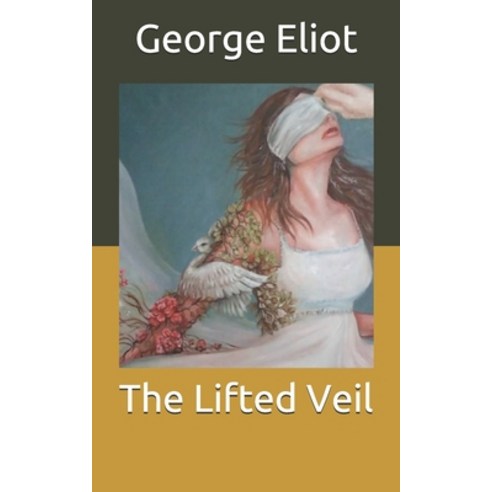 The Lifted Veil Paperback, Independently Published, English, 9798708327512