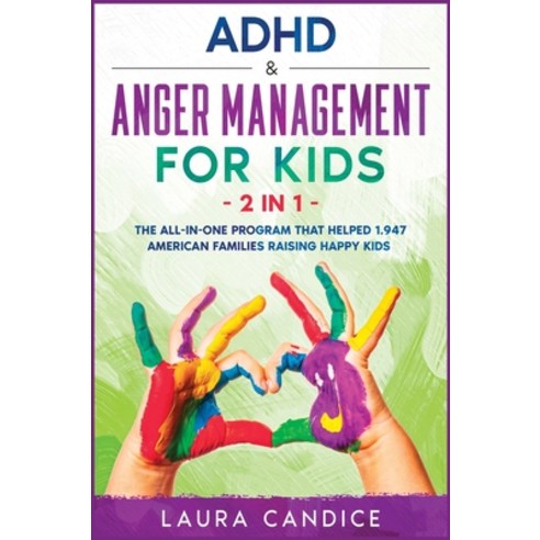 ADHD and Anger Management for Kids [2 in 1]: The All-In-One Program that Helped 1.947 American Famil... Hardcover, Moon and Mango, English, 9781802240610