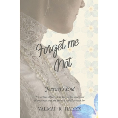 (영문도서) Forget Me Not - Journey''s End Paperback, Valmai Ruth Harris, English, 9780645072730