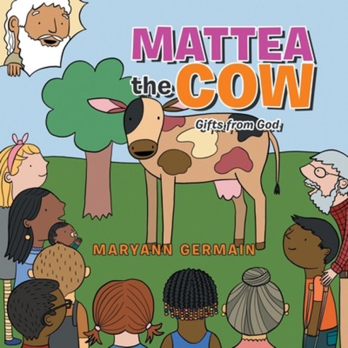 (영문도서) Mattea the Cow: Gifts from God Paperback, Authorhouse, English, 9781665529143