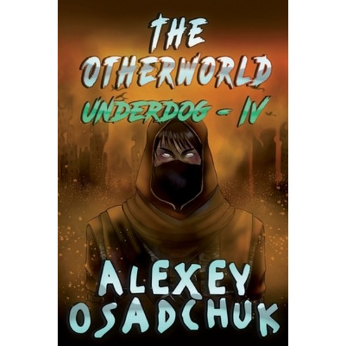 The Otherworld (Underdog-IV): LitRPG Series Paperback, Magic Dome Books, English, 9788076192249