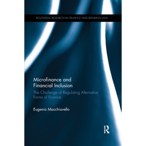 (영문도서) Microfinance and Financial Inclusion: The challenge of regulating alternative forms of finance Paperback, Routledge, English, 9780367594862