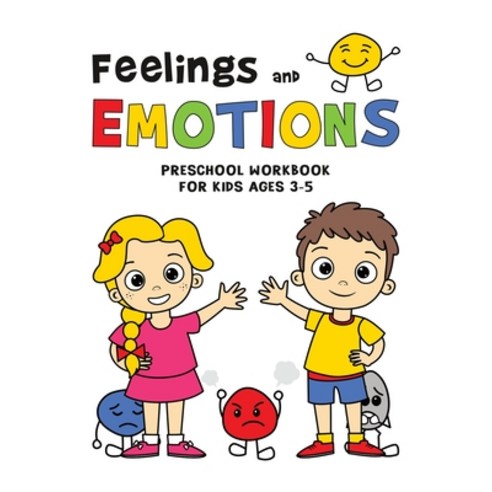 FEELINGS and EMOTIONS Workbook for Kids Ages 3-5 PRESCHOOL: WORKSHEETS Activities for Children to He... Paperback, Independently Published