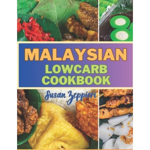 (영문도서) Malaysian Lowcarb Cookbook Paperback, Independently Published, English, 9798882876677