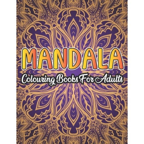 Mandala Colouring Book For Adults: Mandalas for adults - 50 enchanting motifs to relax dream and me... Paperback, Independently Published, English, 9798706943882