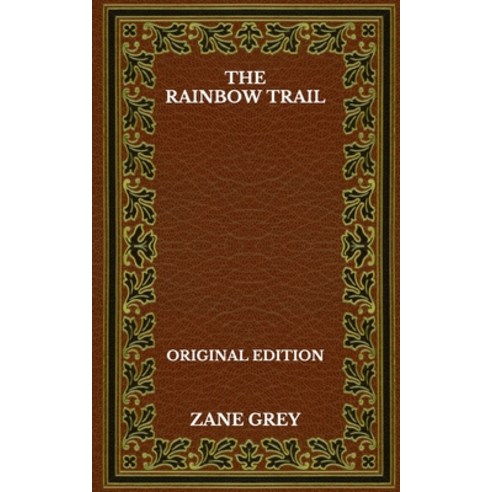 The Rainbow Trail - Original Edition Paperback, Independently Published, English, 9798567617496