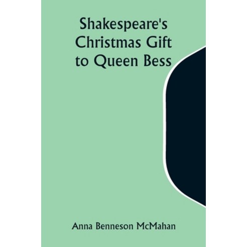 (영문도서) Shakespeare''s Christmas Gift to Queen Bess Paperback, Alpha Edition, English, 9789357972567