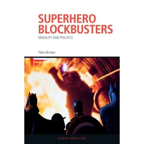 (영문도서) Superhero Blockbusters: Seriality and Politics Hardcover, Edinburgh University Press, English, 9781474485180