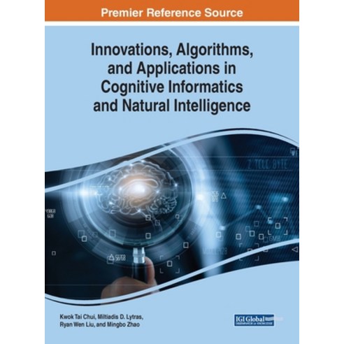 Innovations Algorithms and Applications in Cognitive Informatics and Natural Intelligence Hardcover, Engineering Science Reference