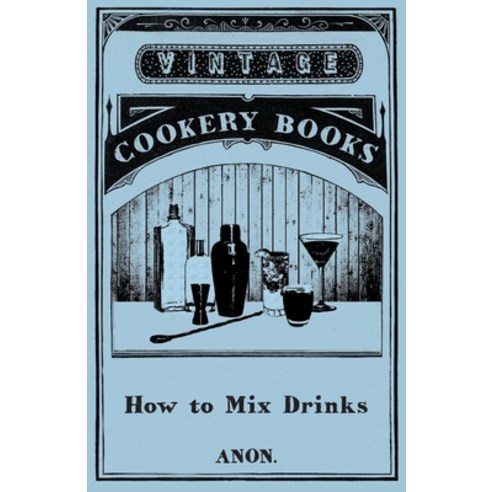 (영문도서) How to Mix Drinks Paperback, Vintage Cookery Books, English, 9781473328228