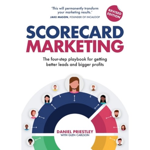 (영문도서) Scorecard Marketing: The four-step playbook for getting better leads and bigger profits Paperback, Rethink Press, English, 9781781337998