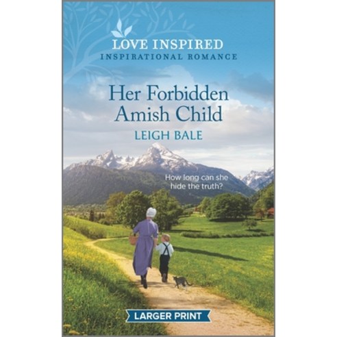 (영문도서) Her Forbidden Amish Child: An Uplifting Inspirational Romance Mass Market Paperbound, Love Inspired Larger Print, English, 9781335585844