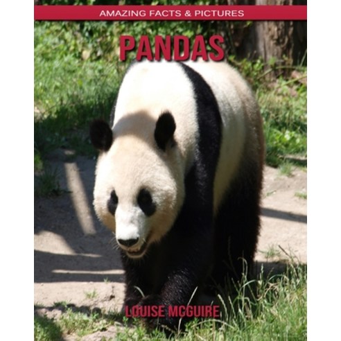 Pandas: Amazing Facts & Pictures Paperback, Independently Published