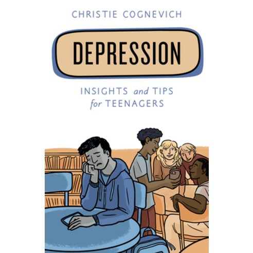 Depression: Insights and Tips for Teenagers Paperback, Rowman & Littlefield Publishers