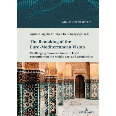 The Remaking of the Euro-Mediterranean Vision; Challenging Eurocentrism with Local Perceptions in th... Paperback, Peter Lang Publishing, English, 9783034338172