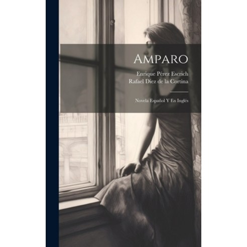 (영문도서) Amparo: Novela Español Y En Inglés Hardcover, Legare Street Press, English, 9781020541797