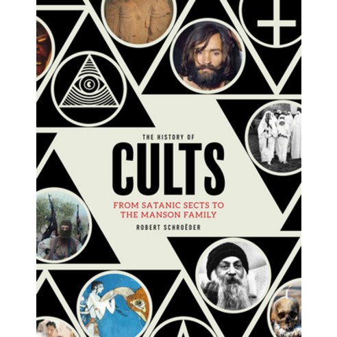 The History of Cults: From Satanic Sects to the Manson Family Hardcover, Carlton Books