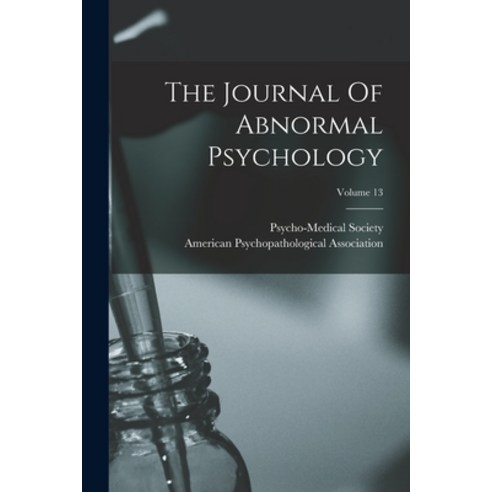 (영문도서) The Journal Of Abnormal Psychology; Volume 13 Paperback, Legare Street Press, English, 9781018803920