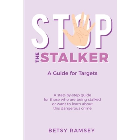 Stop the Stalker: A Guide For Targets Paperback, Independently ...