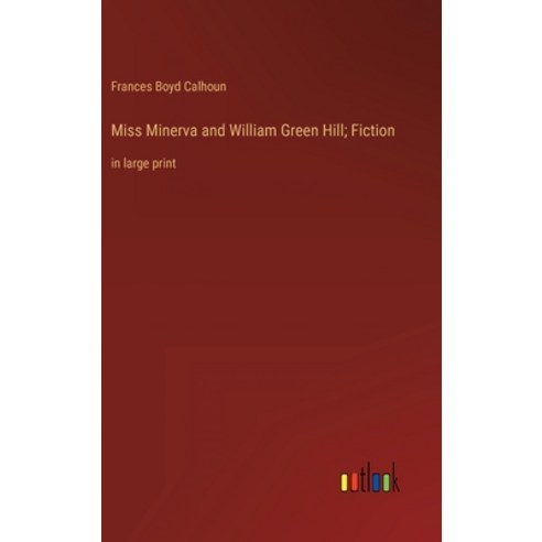 (영문도서) Miss Minerva and William Green Hill; Fiction: in large print Hardcover, Outlook Verlag, English, 9783368340391