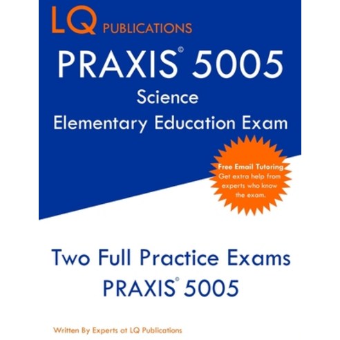 PRAXIS 5005 Science Elementary Education Exam: PRAXIS Elementary Education Science - Free Online Tut... Paperback, Lq Pubications